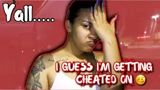 I Found Out..... Apparently I'm Getting Cheated On..... | Crissy Danielle