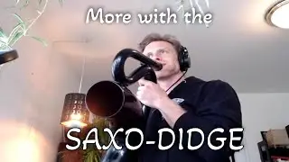 More with the Saxo Didge