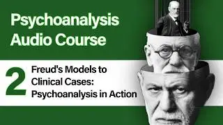 Sigmund Freud &ndash; Psychoanalysis in Action: Classic Case Studies Explained | Audio Course