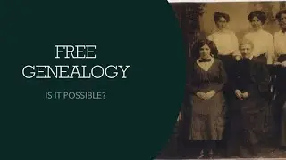 FREE GENEALOGY - Is It Possible?