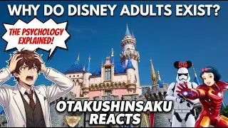 Why Do Disney Adults Exist? - @Poseidon Entertainment | OTAKUSHINSAKU REACTS