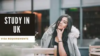Study In UNITED KINGDOM | UK | England | 2021 Visa Requirements