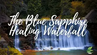 The Blue Sapphire Healing Waterfall