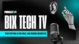 BIX Tech TV #1 I Demystifying AI for Small and Medium Businesses