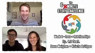 The 3 Minute Story Challenge - Ep. 4.3 feat. Dave Meighan and Krista Bridges