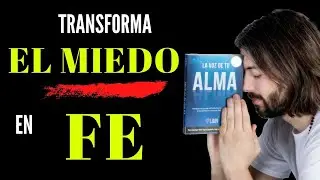 Haz esto para SUPERAR EL MIEDO y CONVERTIRLO EN FE / 💙LA VOZ DE TU ALMA💙- Lain Garcia Calvo