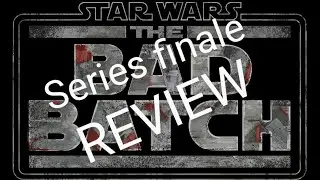 Bad batch series finale REVIEW (SPOILERS AHEAD)