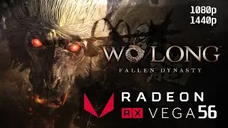 Wo Long Fallen Dynasty - rx vega 56 || 1080p 1440p || all settings