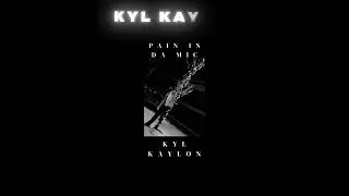 PAIN IN DA MIC:Kyl kaylon (official audio)
