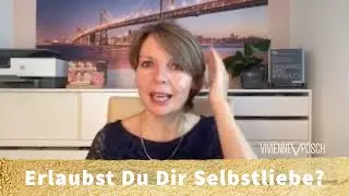 Erlaubst Du Dir Selbstliebe?