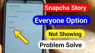 Snapchat Everyone option not Showing  problem | Everyone Option Not Showing Snapchat