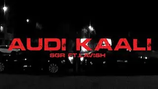 SGR's - AUDI KAALI FEAT. LAVISH DHIMAN || SAGAR SINGH BHATOA || AYECHIRAG
