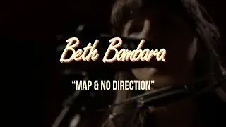 Beth Bombara - Map & No Direction - Gaslight Sessions