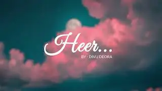 🎵 Heer | Official Lyrical Video | Divij Deora