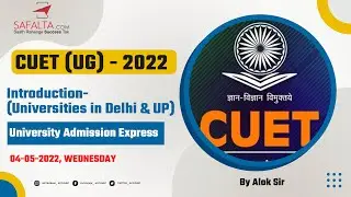 CUET-2022 | University Admissions | Introduction | Choosing The Right University | Safalta Classes