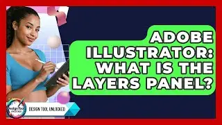 Adobe Illustrator: What Is The Layers Panel? - Design Tool Unlocked