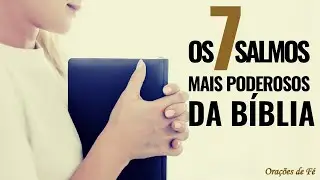 OS 7 SALMOS MAIS PODEROSOS DA B&Iacute;BLIA
