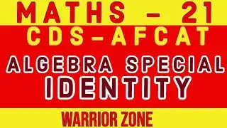 Maths for CDS & AFCAT Exam Preparation Class 21: Algebra special identities