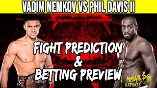 Vadim Nemkov vs Phil Davis 2 Prediction & Betting Preview | Bellator 257