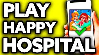 How To Play Happy Hospital Game (Very Easy!)