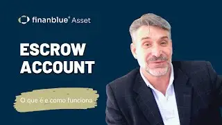ESCROW Account como funciona e o que &eacute;? Finanblue Asset