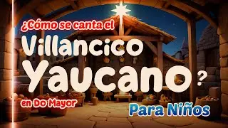 Villancico Yaucano: Aprende y Canta l Sing Along l Do Mayor