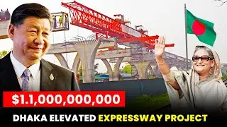 $1.1 billion dollar investment in the China Bangladesh Dhaka Ashulia Elevated Expressway project