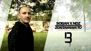 Soban X NDZ   Zostawiam to