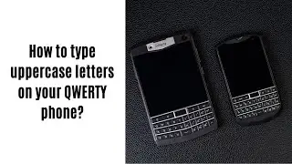 How To Type Uppercase Letters on Your QWERTY Smartphone?