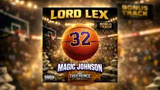 MAGIC JOHNSON (Bonus Track) &ndash; Lord Lex | TRVP PRINCE (10th Anniversary) | Trap Latino