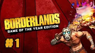 Borderlands: GOTY REMASTERED Full Let's Play- Part #1