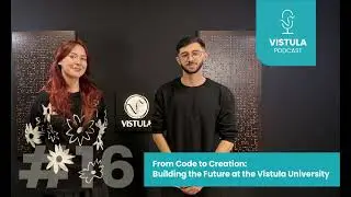 VISTULA PODCAST #16 | From Code to Creation: Building the Future at the Vistula University