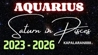 Saturn in PISCES 2023-2026 ♒ AQUARIUS 3 YEARS PREDICTION #KAPALARAN888 Tagalog Tarot Vibrations