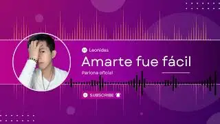 Amarte fue fácil - Leonidas (Pariona.Oficial) audio video. 