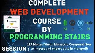 MongoDB | Mongo Shell | Mongodb Compass| How to import and export data in mongodb | Session 127