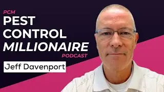 Selling a Company and Starting Anew: Jeff Davenport of Prize Pest Control | PCM 141