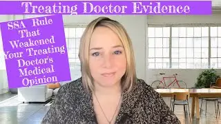 The SSA Rule Change That  WEAKENED Your Treating Doctor's Medical Opinion