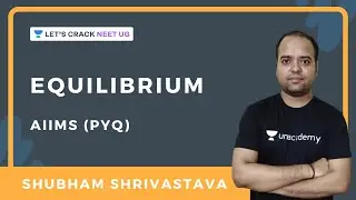 Equilibrium AIIMS PYQ | NEET Chemistry | NEET UG