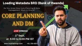 LIVE Webinar: Oracle Core Planning &ndash; Loading Metadata BRD (Bank of Rwanda)