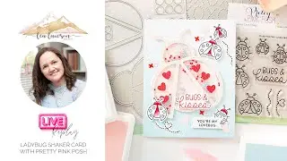 Live with Lea featuring Ladybug Shaker from Pretty Pink Posh