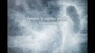 Amami 'n sigretu ancora (Sicilian Mystical Poetic After-hours Deephouse)