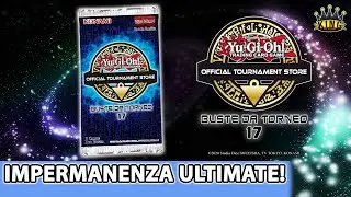 Yu-Gi-Oh! - Ecco le OTS 17 con Impermanenza Infinita Ultimate! Uscir&agrave; in questo video unboxing?