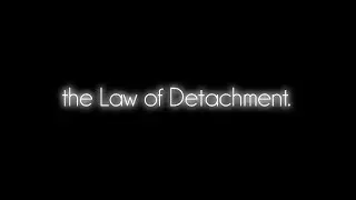 The law of detachment || Get EVERYTHING YOU WANT by understanding this law