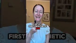 I Am Getting My First Prosthetic Eye Today