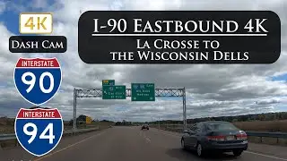 I-90 Wisconsin 4K Ultra HD: La Crosse to the Wisconsin Dells