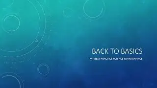 FTM2014 - Back to Basics - File Maintenance