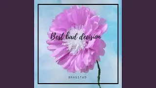 Best bad decision