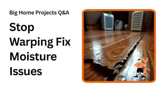 Stop Floor Warping Now Avoid Moisture Mistakes