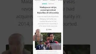 Military coup in Madagascar by colonel Michael Randrianirina. Citizenship Andry Rajoelina revoked