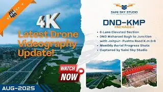 DND-KMP Elevated Project Package-1 | Progress Update | August 2025 | 4K Update @SainiSkyStudio